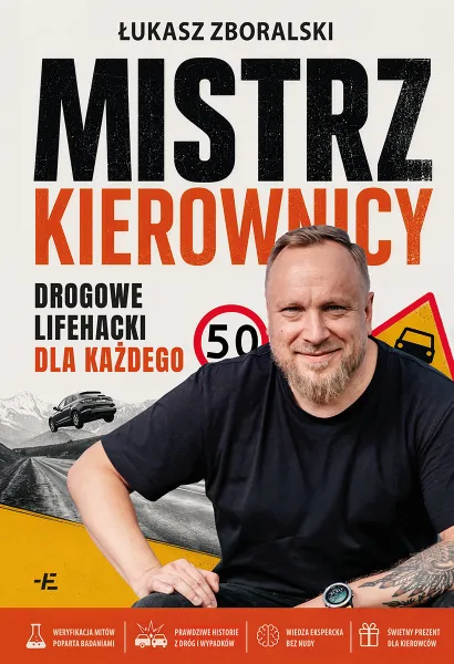 Mistrz kierownicy. Drogowe lifehacki dla każdego